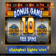 shanghai lights slot