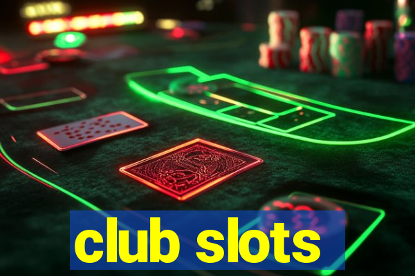 club slots