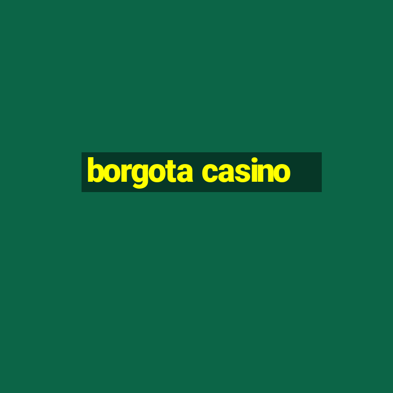 borgota casino