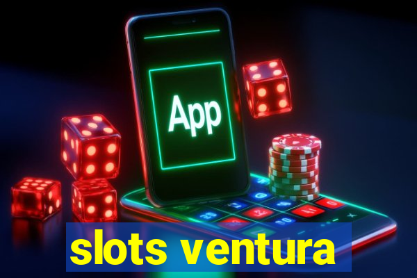 slots ventura