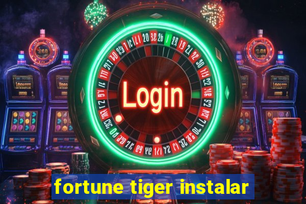 fortune tiger instalar