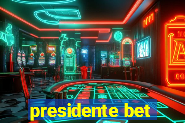 presidente bet