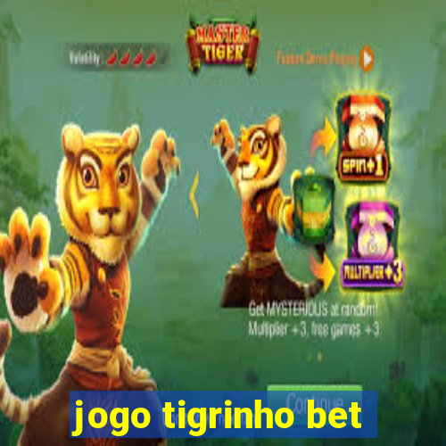 jogo tigrinho bet