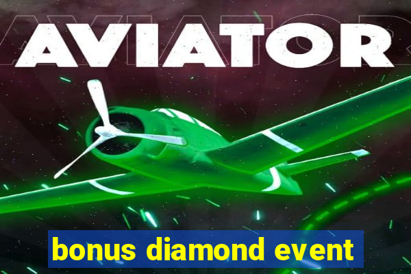 bonus diamond event