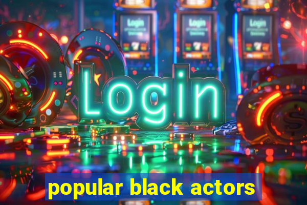 popular black actors