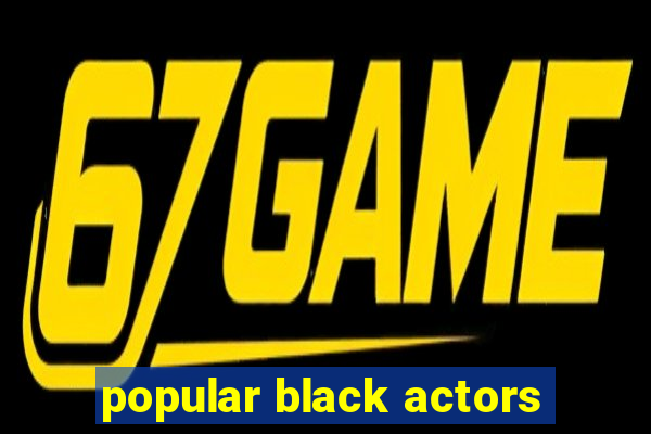 popular black actors