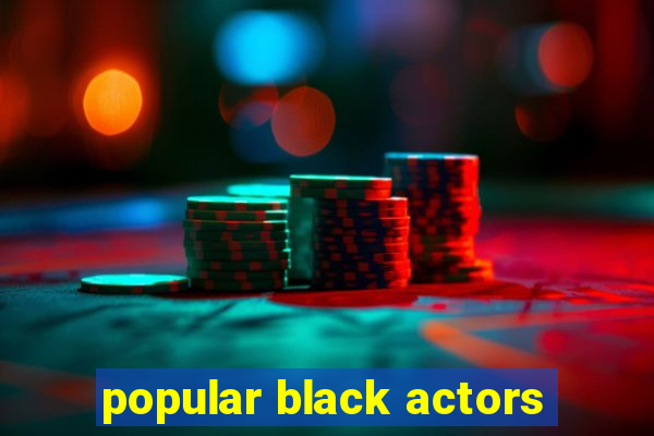 popular black actors