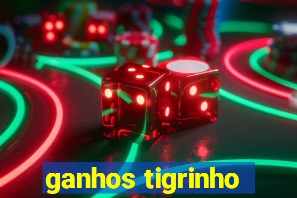 ganhos tigrinho