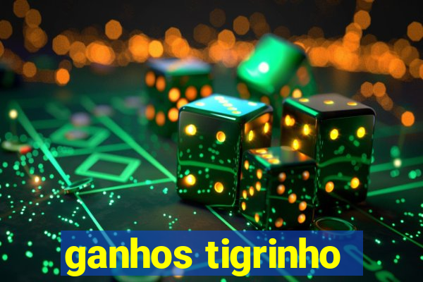 ganhos tigrinho