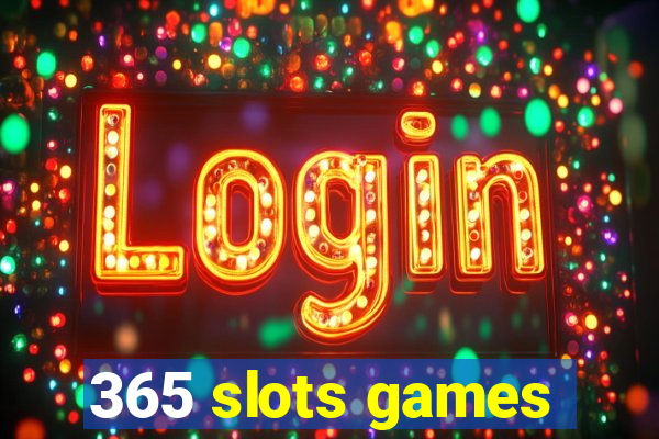 365 slots games