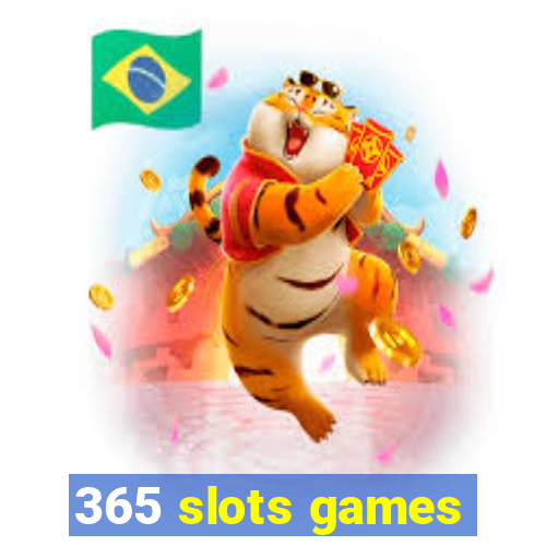 365 slots games