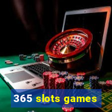 365 slots games