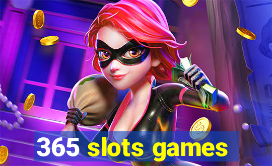 365 slots games