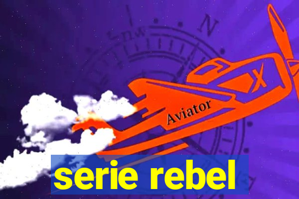 serie rebel