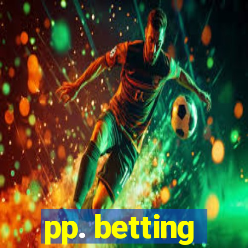 pp. betting