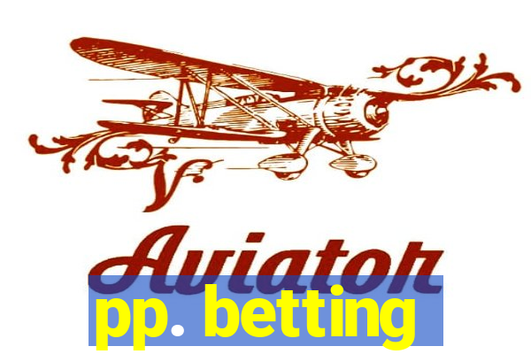 pp. betting