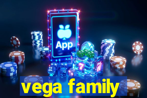 vega family