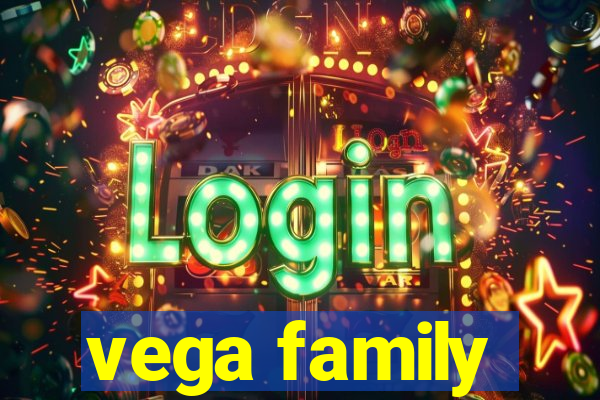 vega family