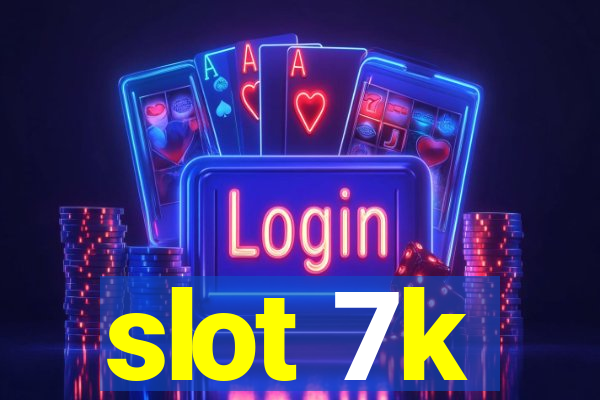 slot 7k