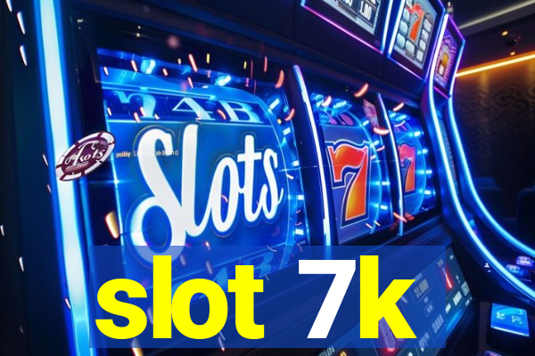 slot 7k