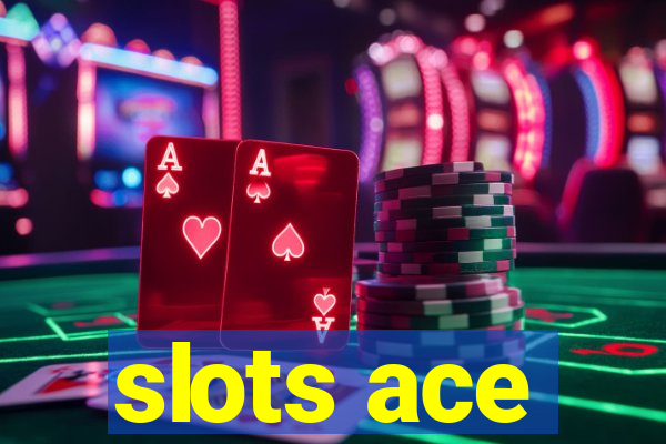 slots ace