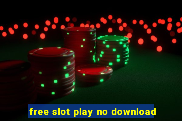 free slot play no download