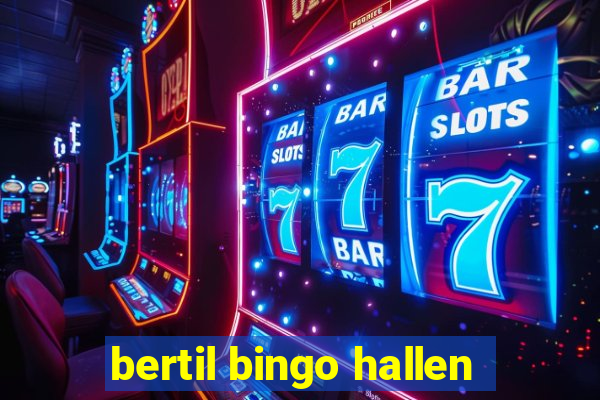 bertil bingo hallen