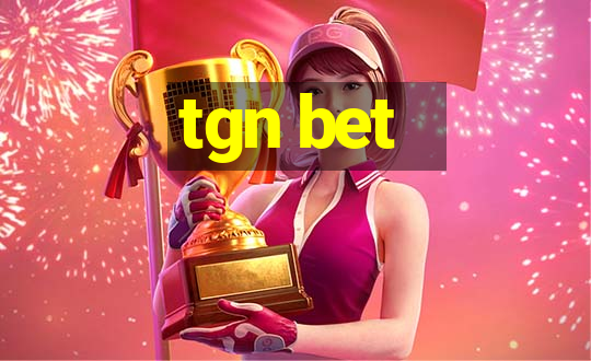 tgn bet