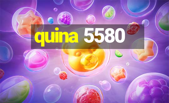 quina 5580