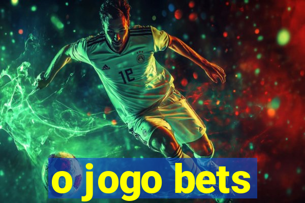 o jogo bets