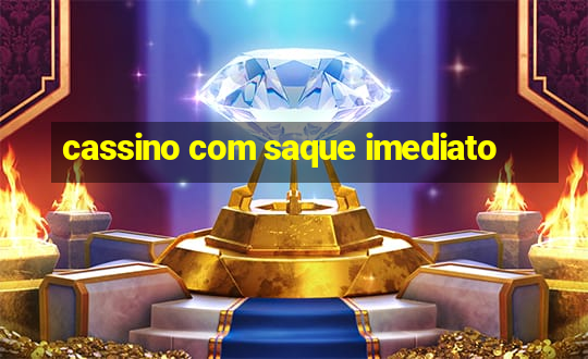 cassino com saque imediato