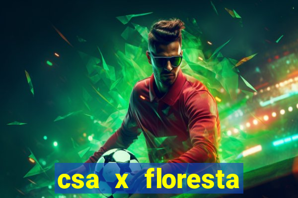 csa x floresta onde assistir