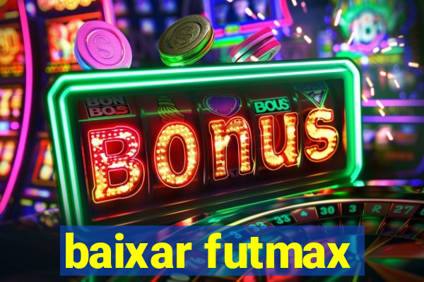 baixar futmax