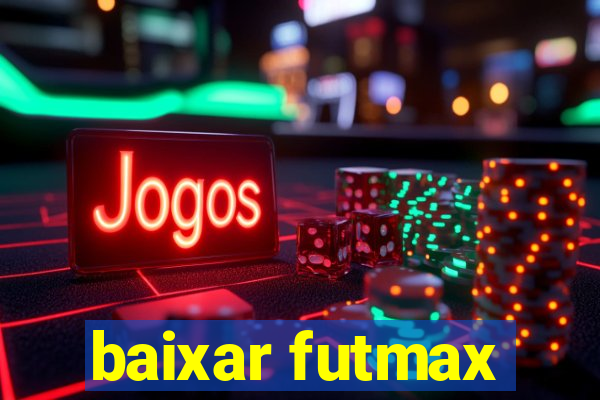 baixar futmax