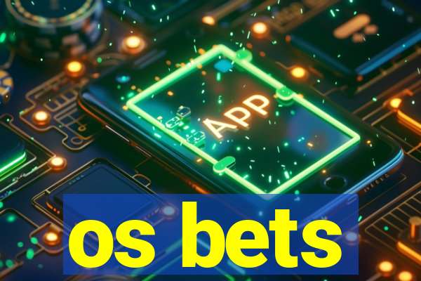 os bets