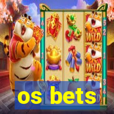 os bets