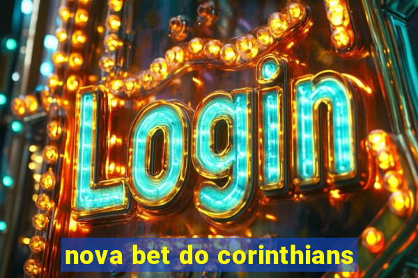 nova bet do corinthians