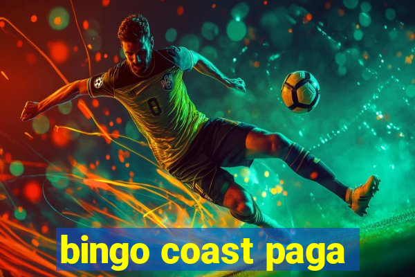 bingo coast paga