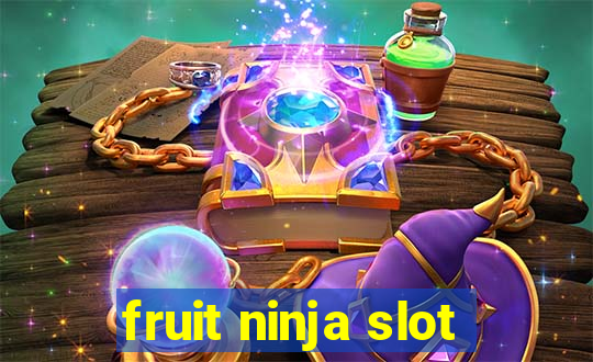 fruit ninja slot