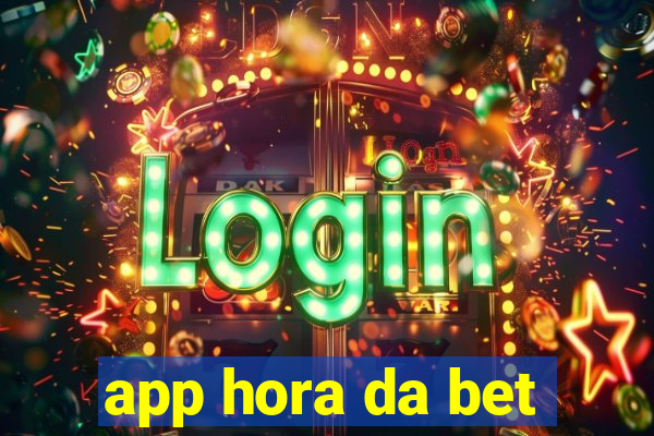 app hora da bet