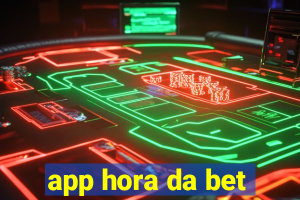 app hora da bet