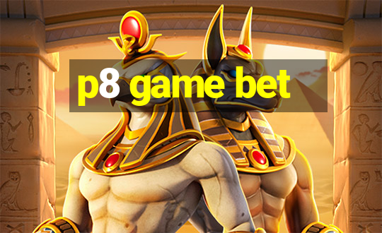 p8 game bet