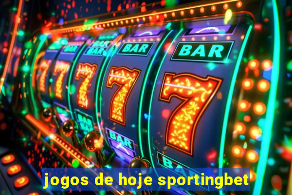 jogos de hoje sportingbet