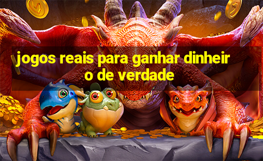 jogos reais para ganhar dinheiro de verdade