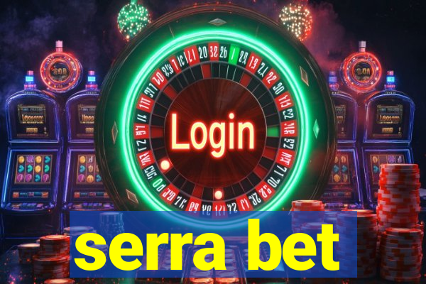 serra bet