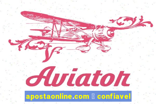 apostaonline.com 茅 confiavel