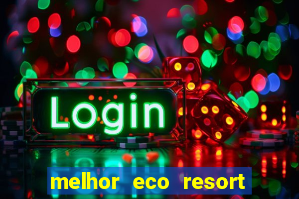 melhor eco resort do brasil