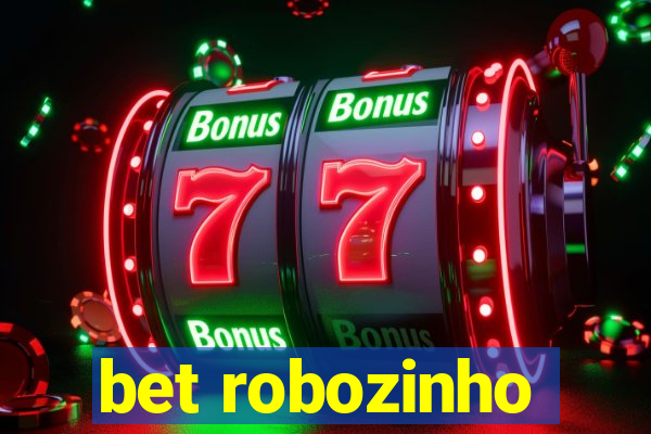 bet robozinho