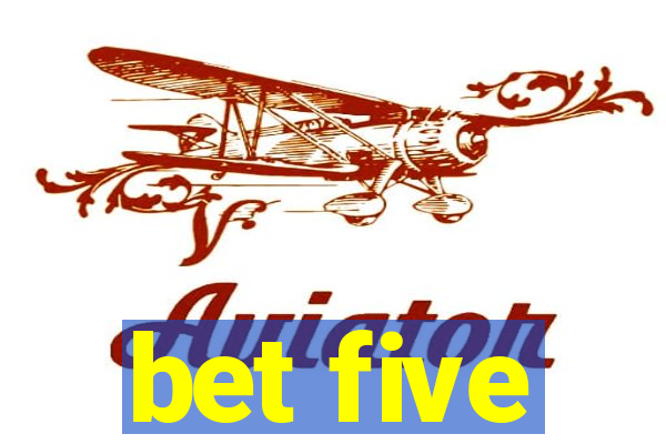 bet five