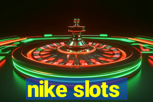 nike slots